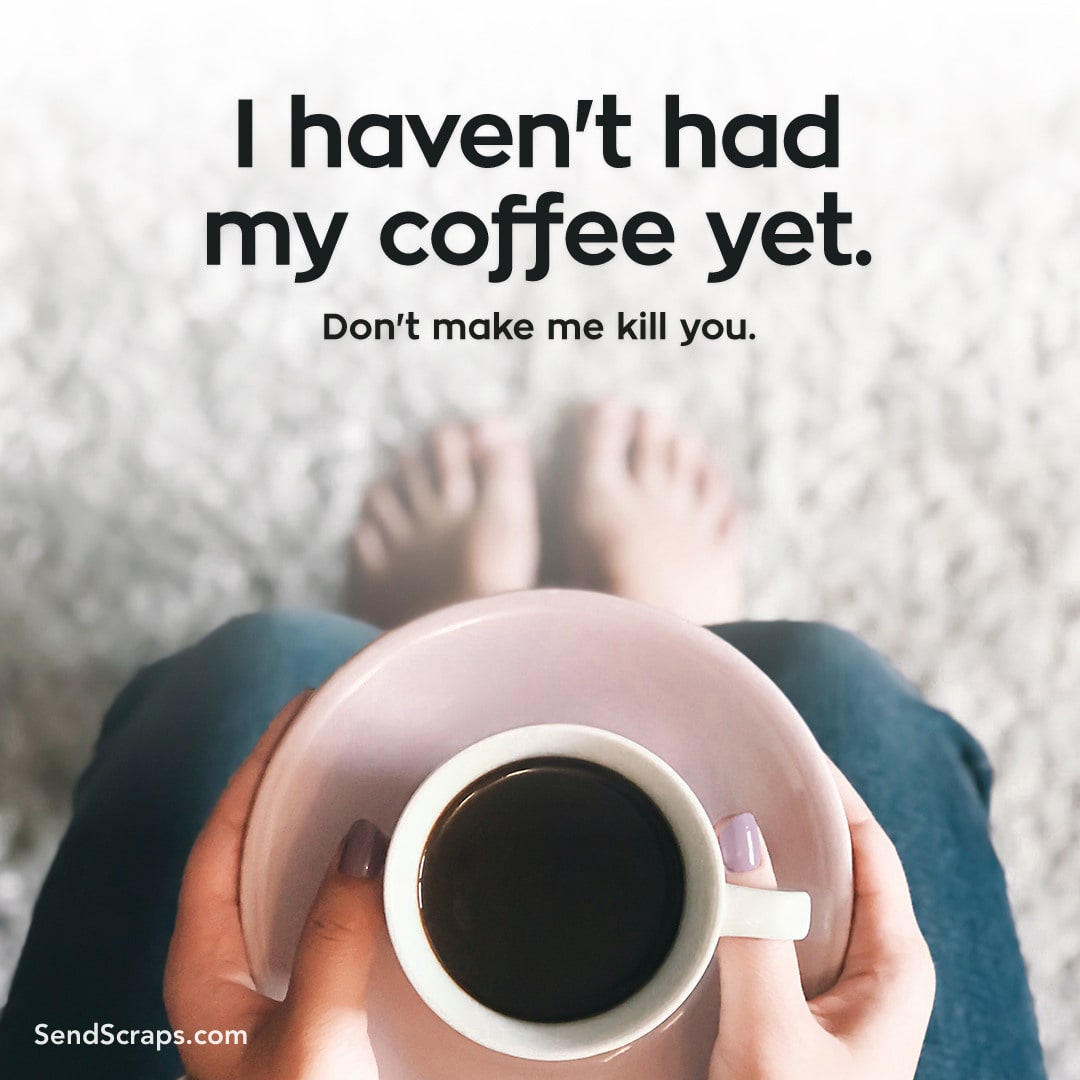 Hands holding a cup of coffee with funny coffee quote